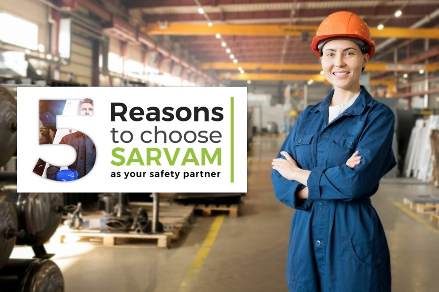 5 Reasons to Choose Sarvam Safety as Your Workplace Safety Partner